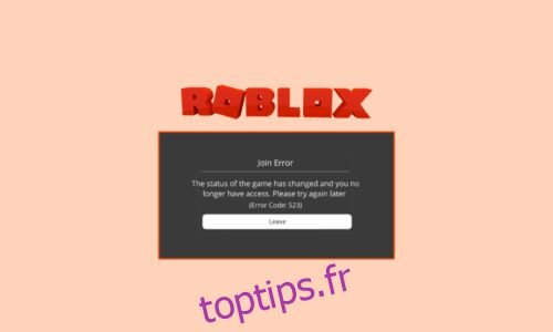 11 façons de corriger le code d erreur 523 sur Roblox toptips fr