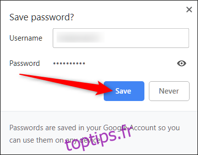 Cliquez sur Enregistrer pour enregistrer votre mot de passe dans Chrome