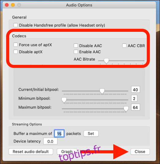 Vérifiez l'utilisation forcée d'aptX et activez les boîtes AAC. Cliquez sur fermer.