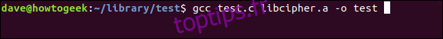 gcc test.c libcipher.a -o test dans une fenêtre de terminal