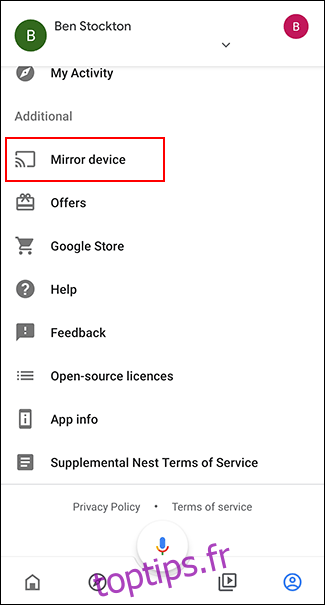 Dans l'onglet Comptes de l'application Google Home, appuyez sur Miroir de l'appareil