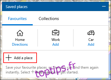 Cliquez sur Ajouter un lieu dans le menu Lieux enregistrés dans Windows 10 Maps