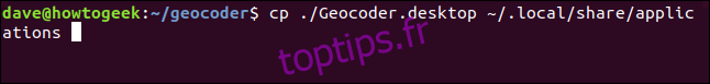 cp ./Geocoder.desktop ~ / .local / share / applications dans une fenêtre de terminal