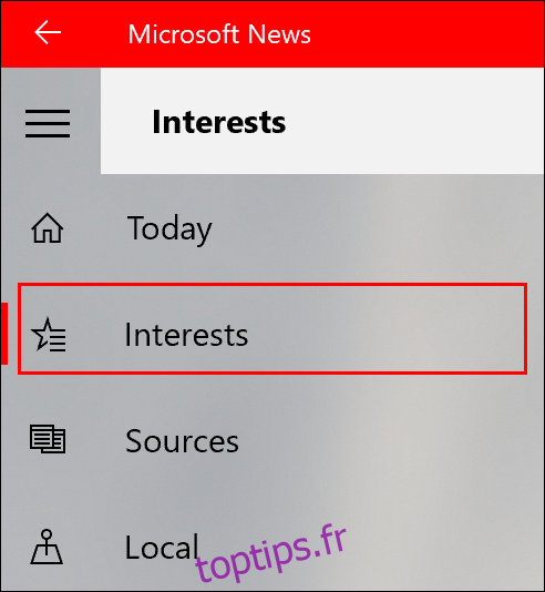 Pour ajouter ou supprimer des centres d'intérêt dans l'application Microsoft News, cliquez sur l'onglet Centres d'intérêt