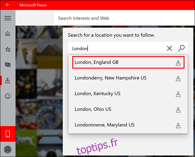 Pour ajouter un emplacement à Microsoft News, cliquez n'importe où dans l'onglet Local, saisissez un emplacement et cliquez dessus pour l'ajouter
