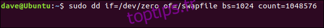 sudo dd if = / dev / zero of = / swapfile bs = 1024 count = 1048576 dans une fenêtre de terminal