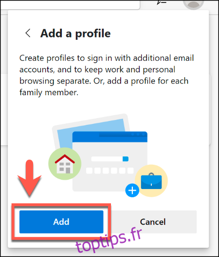Dans le menu Ajouter un profil de Microsoft Edge, cliquez sur le bouton Ajouter