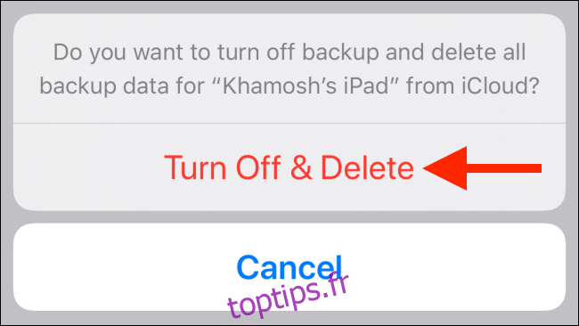Appuyez sur Désactiver et supprimer pour supprimer la sauvegarde iCloud