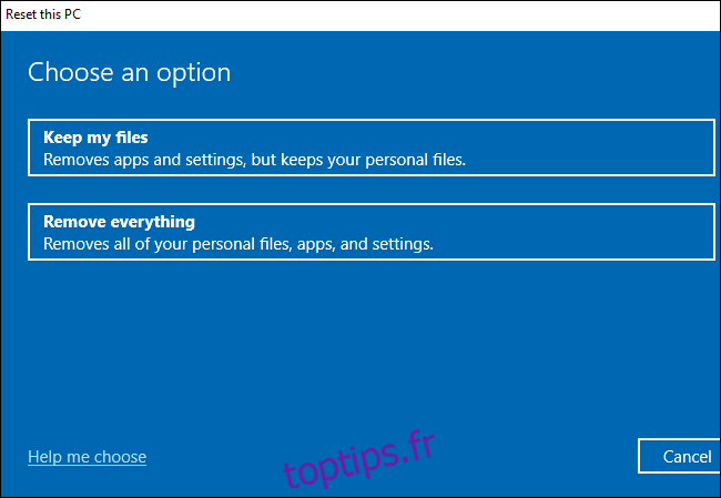 Choisir de conserver ou de supprimer des fichiers lors de la réinitialisation de Windows 10.