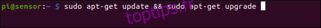sudo apt-get update && sudo apt-get upgrade dans une fenêtre de terminal.