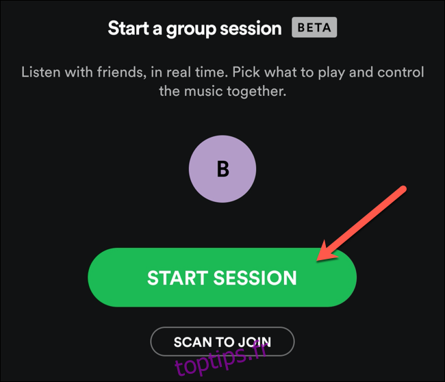 Appuyez sur Démarrer la session pour démarrer une nouvelle session de groupe Spotify.