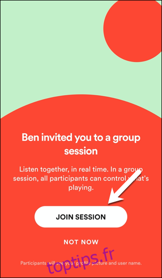 Pour rejoindre une session de groupe, appuyez sur Rejoindre la session ou appuyez sur Pas maintenant pour refuser l'invitation.