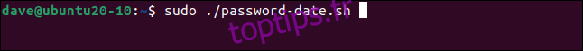 sudo ./password-date.sh dans une fenêtre de terminal.