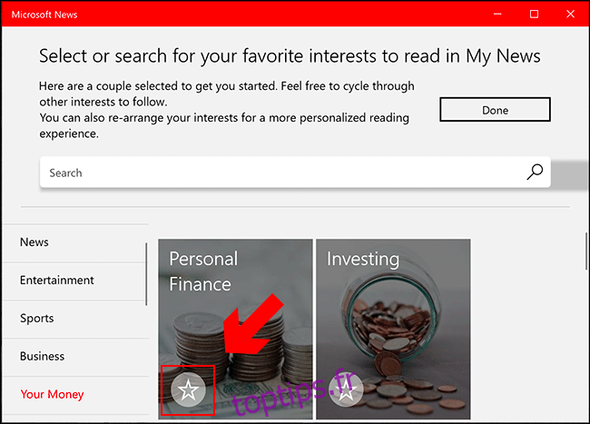 Dans l'application Microsoft News, recherchez dans les catégories dans le menu de gauche et, lorsque vous trouvez un intérêt que vous aimez, cliquez sur l'icône en forme d'étoile