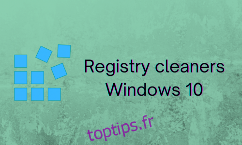 5 meilleurs nettoyeurs de registre pour Windows 10 (outils gratuits)