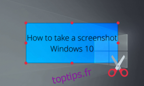 Comment faire une capture d’écran sur PC (Windows 10)