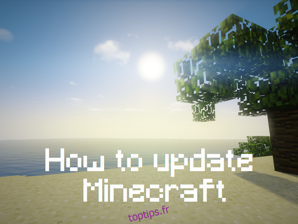 Comment mettre à jour Minecraft Windows 10