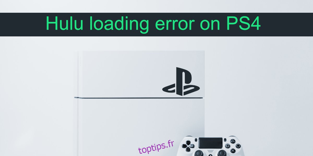 Erreur de chargement Hulu sur PS4