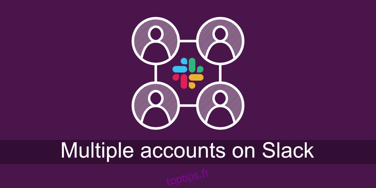 Comment ajouter plusieurs comptes à Slack
