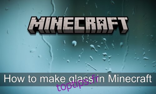 Comment faire du verre dans Minecraft