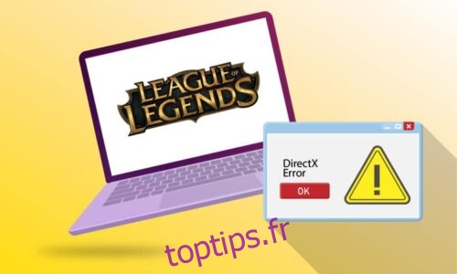 Correction de l’erreur League of Legends Directx dans Windows 10