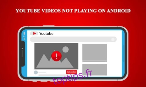 Réparer les vidéos YouTube qui ne jouent pas sur Android