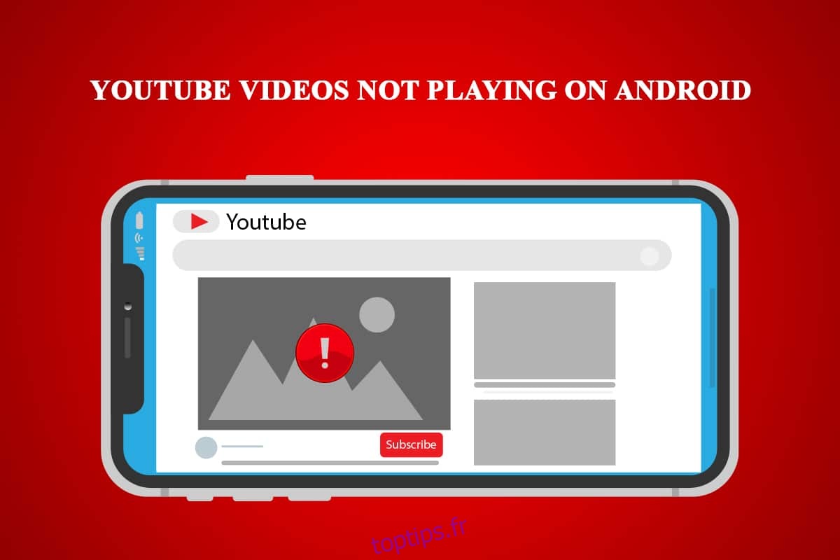 Réparer les vidéos YouTube qui ne jouent pas sur Android