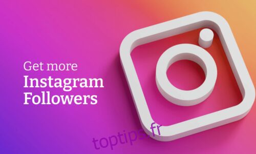 Comment obtenir plus d’abonnés Instagram
