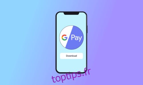 Comment effectuer le téléchargement de l’application Google Pay pour iPhone