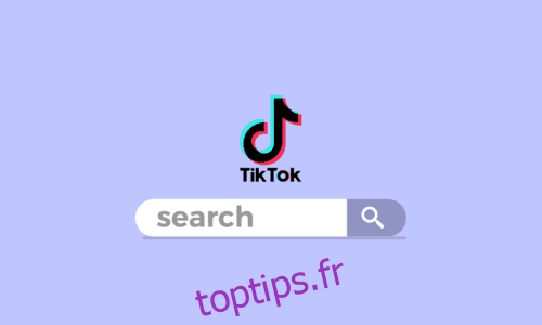 Où se trouve la barre de recherche sur TikTok ?