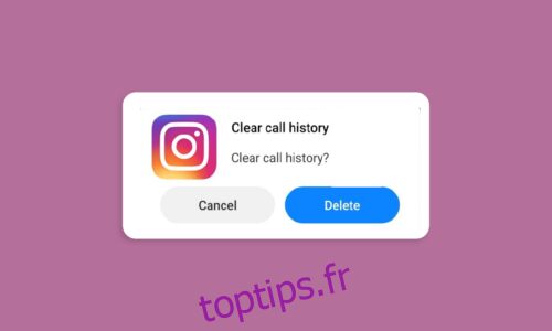 Comment supprimer l’historique des appels Instagram