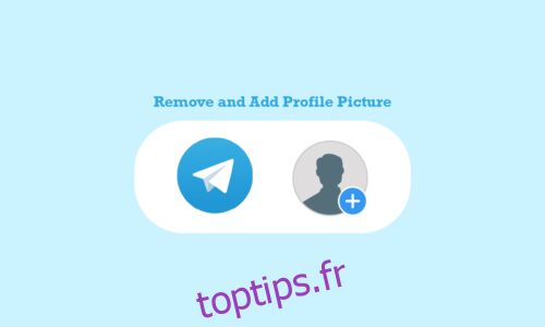 Comment ajouter, modifier et supprimer une photo de profil Telegram