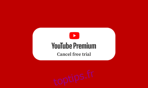 Comment annuler l’essai gratuit de YouTube Premium