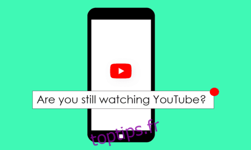 Comment désactiver êtes-vous toujours en train de regarder un message YouTube