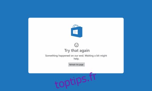 Correction de l’erreur Essayez à nouveau sur le Microsoft Store